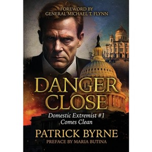 Danger Close - by Patrick Byrne - 1 of 1