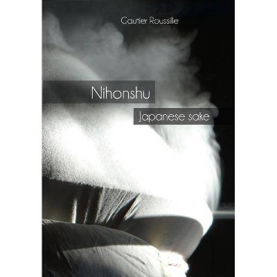 Nihonshu - by  Gautier Roussille (Paperback)