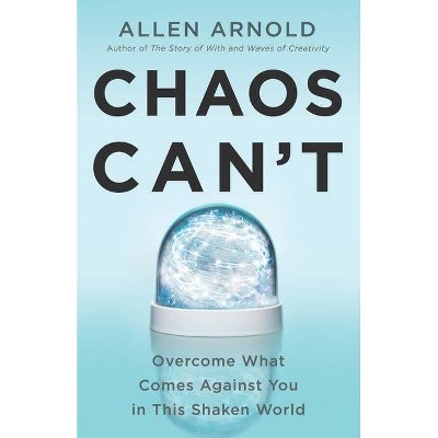 Chaos Can't - by  Allen Arnold (Paperback)