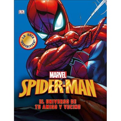 Spider-Man El Universo de Tu Amigo Y Vecino - by  DK (Hardcover)