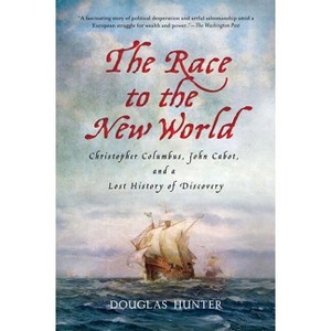 The Race to the New World - by  Douglas Hunter (Paperback) - 1 of 1