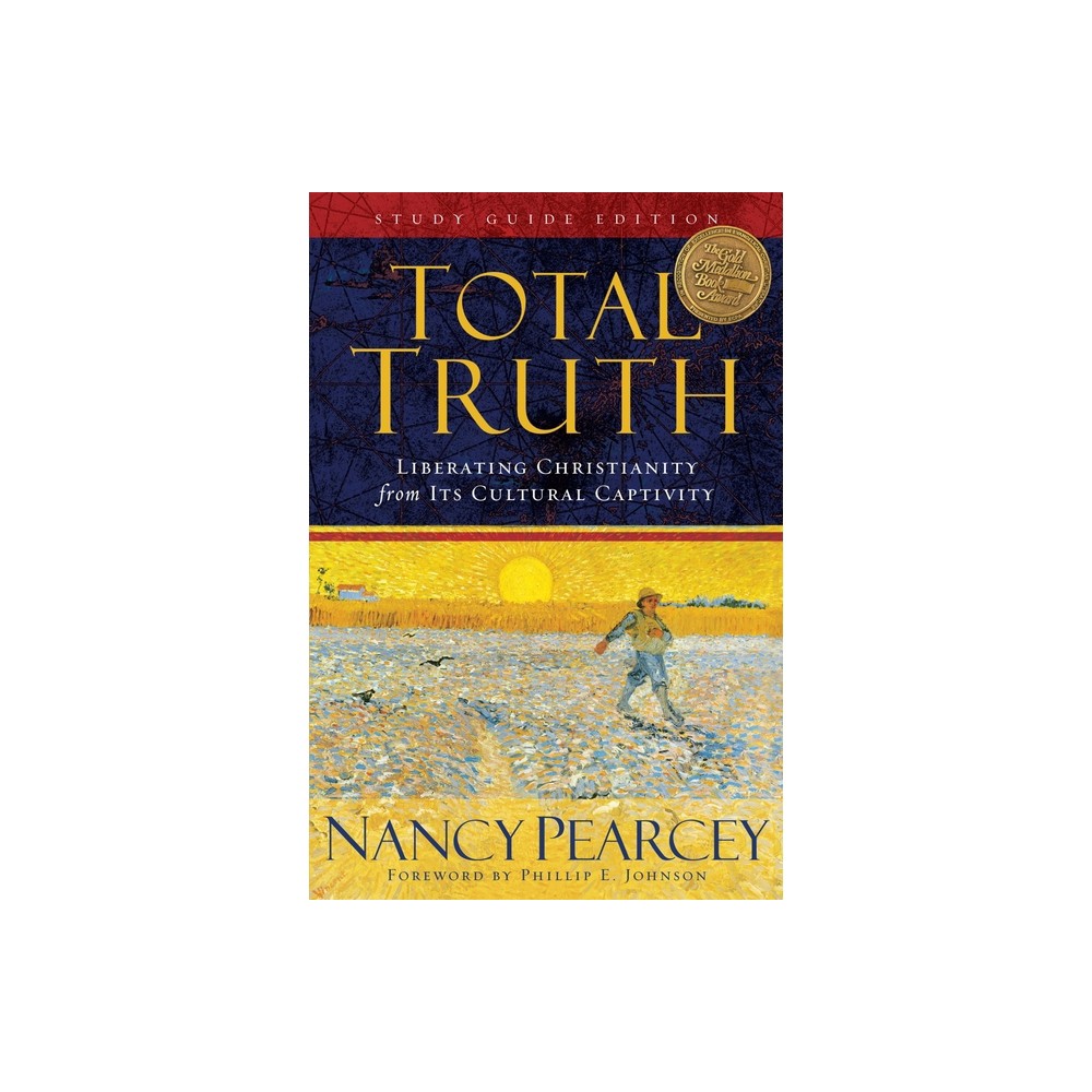 Total Truth - by Nancy Pearcey (Paperback)