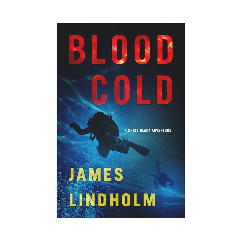 Blood Cold - (Chris Black Adventure) by  James Lindholm (Hardcover), 1 of 2