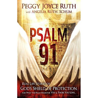 Psalm 91 - by  Peggy Joyce Ruth (Paperback)