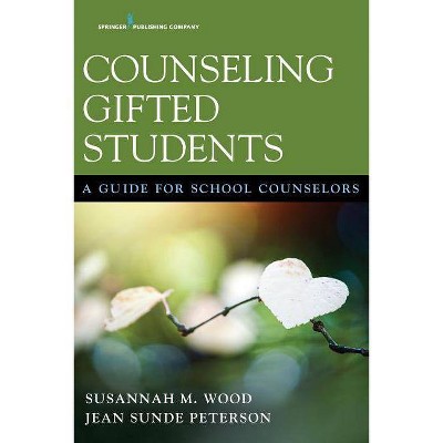 Counseling Gifted Students - by  Susannah M Wood & Jean Sunde Peterson (Paperback)