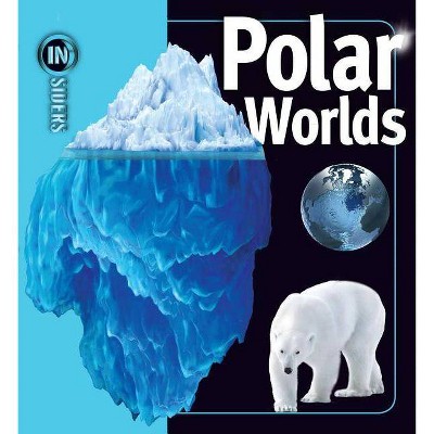 Polar Worlds - (Insiders) by  Rosalyn Wade (Hardcover)