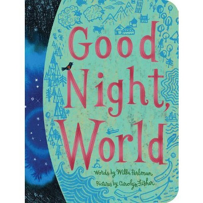 Good Night, World - (Classic Board Books) by  Willa Perlman (Board Book)