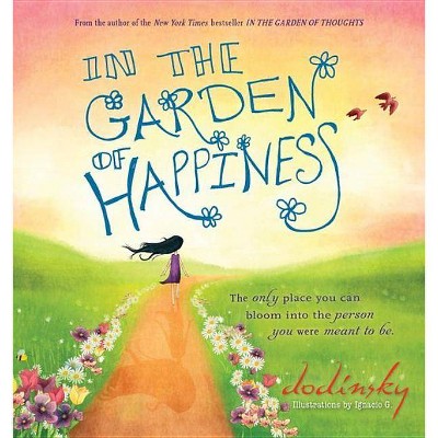 In the Garden of Happiness - by  Dodinsky (Hardcover)