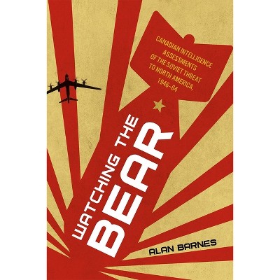 Watching the Bear - (Studies in Canadian Military History) by  Alan Barnes (Hardcover)