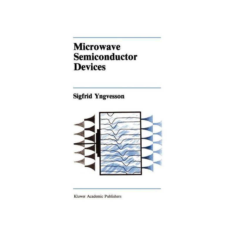 Microwave Semiconductor Devices - (The Springer International Engineering and Computer Science) by  Sigfrid Yngvesson (Hardcover), 1 of 2