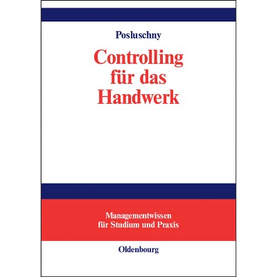 Controlling Fur Das Handwerk - (Managementwissen Für Studium Und Praxis) by  Peter Posluschny (Hardcover)