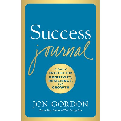 Success Journal - by  Jon Gordon (Hardcover)