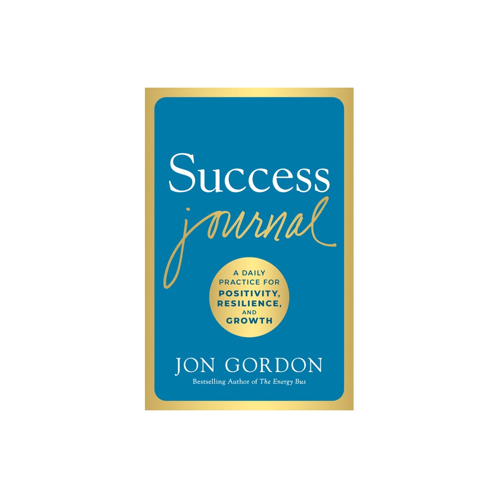 Success Journal - by Jon Gordon (Hardcover)