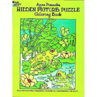 Hidden Picture Puzzle Coloring Book - (Dover Children's Activity Books) by  Anna Pomaska (Paperback)