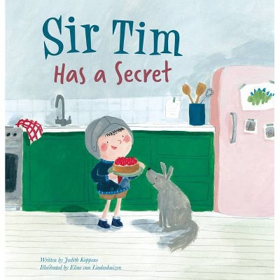 Sir Tim Has a Secret - by  Judith Koppens (Hardcover)