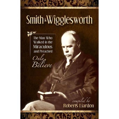 The Smith Wigglesworth Collection - (Paperback)