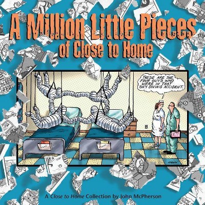 A Million Little Pieces of Close to Home - by  John McPherson (Paperback)