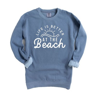 Simply Sage Market Women's  Garment Dyed Graphic Sweatshirt Life Is Better At The Beach Sun
