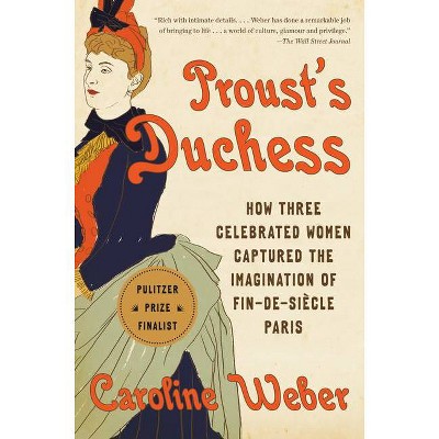 Proust's Duchess - by  Caroline Weber (Paperback)