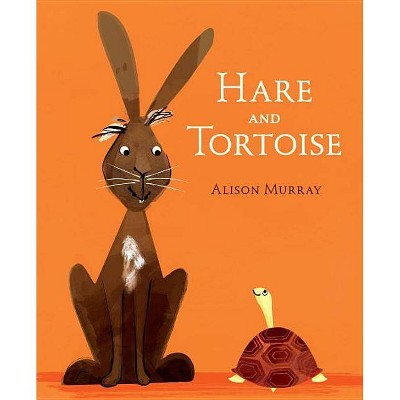 Hare and Tortoise - by  Alison Murray (Hardcover)