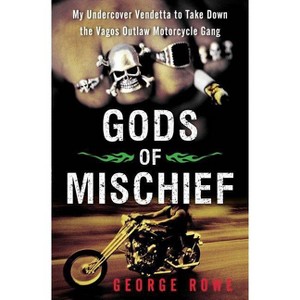 Gods of Mischief - by  George Rowe (Paperback) - 1 of 1