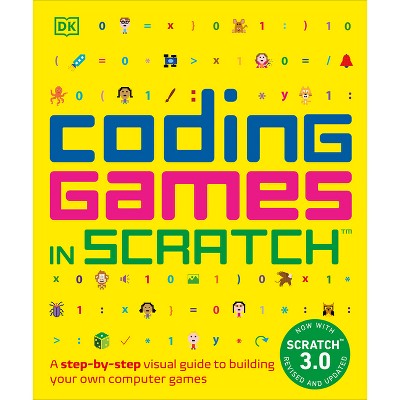 Coding for Kids: Scratch: Learn Coding Skills, Create 10 Fun Games, and Master Scratch [Book]