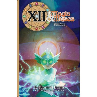 XII Of Magic and Muses Vol 3 Malice - 2nd Edition by  K Kiomall-Evans (Paperback)