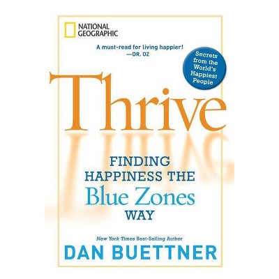  Thrive - by  Dan Buettner (Hardcover) 