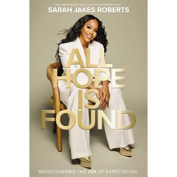 All Hope Is Found - by Sarah Roberts (Hardcover)