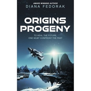 Origins Progeny - (Children of Alpheios) by  Diana Fedorak (Paperback) - 1 of 1