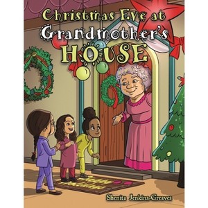 Christmas Eve at Grandmother's House - by Shenita Jenkins-Greaves - 1 of 1