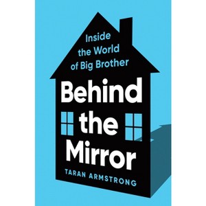 Behind the Mirror - by  Taran Armstrong (Hardcover) - 1 of 1