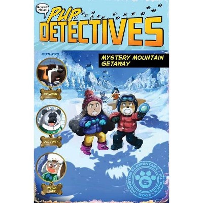 Mystery Mountain Getaway - (Pup Detectives) by  Felix Gumpaw (Hardcover)