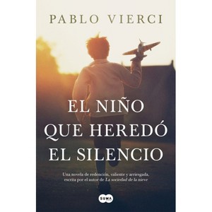 El Niño Que Heredó El Silencio / The Boy Who Inherited Silence - by  Pablo Vierci (Paperback) - 1 of 1