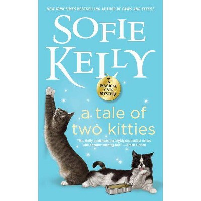 A Tale of Two Kitties - (Magical Cats) by  Sofie Kelly (Paperback)