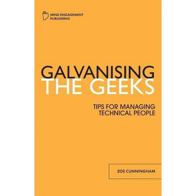 Galvanising the Geeks - 2nd Edition by  Zoe F Cunningham (Paperback)