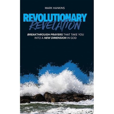 Revolutionary Revelation - by  Mark Hankins (Paperback)