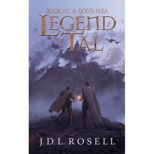 A God's Plea - (Legend of Tal) by  J D L Rosell (Paperback) - 1 of 1
