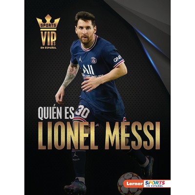 Quién Es Lionel Messi (Meet Lionel Messi) - (Personalidades del DePorte (Sports Vips) (Lerner (Tm) Sports En Español)) by  David Stabler (Paperback)