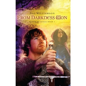 From Darkness Won - (Blood of Kings) by  Jill Williamson (Paperback) - 1 of 1