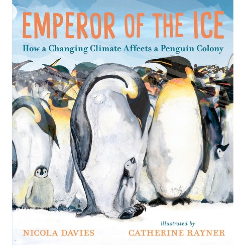 Emperor of the Ice - by  Nicola Davies (Hardcover) - image 1 of 1