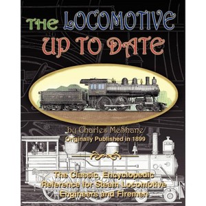 The Locomotive Up To Date - by  Charles McShane (Paperback) - 1 of 1