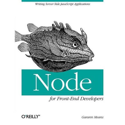 Node for Front-End Developers - by  Garann Means (Paperback)