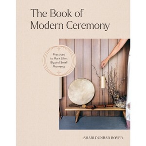 The Book of Modern Ceremony - by  Shari Dunbar Boyer (Hardcover) - 1 of 1