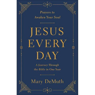 Jesus Every Day - by  Mary E Demuth (Paperback)