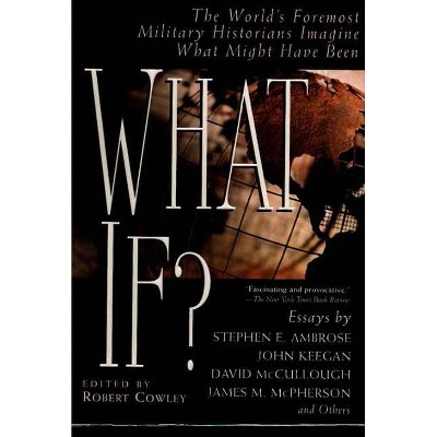 What If? - (What If Essays) by  Robert Cowley (Paperback)