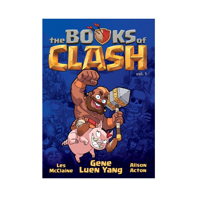 The Books of Clash Volume 1: Legendary Legends of Legendarious Achievery - by Gene Luen Yang, 1 of 2