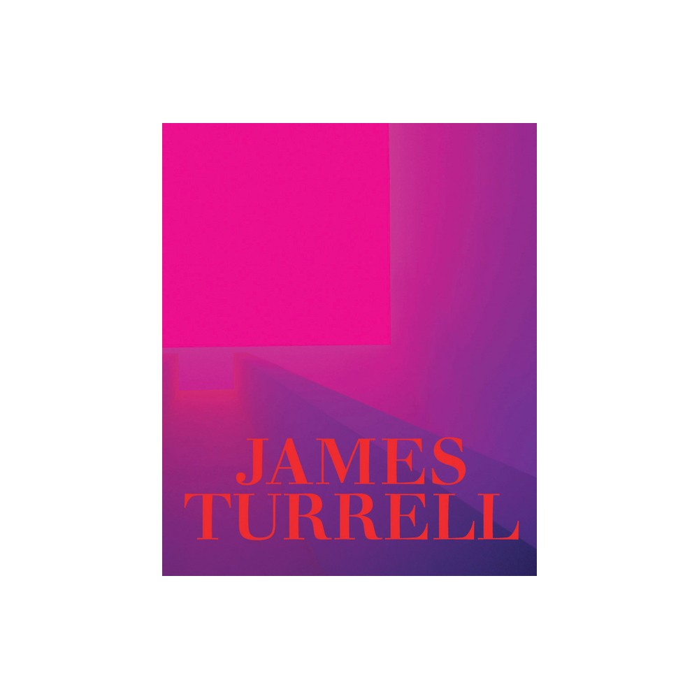 James Turrell: A Retrospective - by Michael Govan & Christine Y Kim (Hardcover)