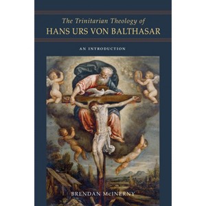 The Trinitarian Theology of Hans Urs Von Balthasar - by  Brendan McInerny (Hardcover) - 1 of 1