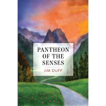 Pantheon of the Senses - by  Jim Duff (Paperback)